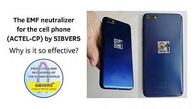 The EMF neutralizer for the cell phone (ACTEL-CP) by SIBVERS. Why is it so effective?